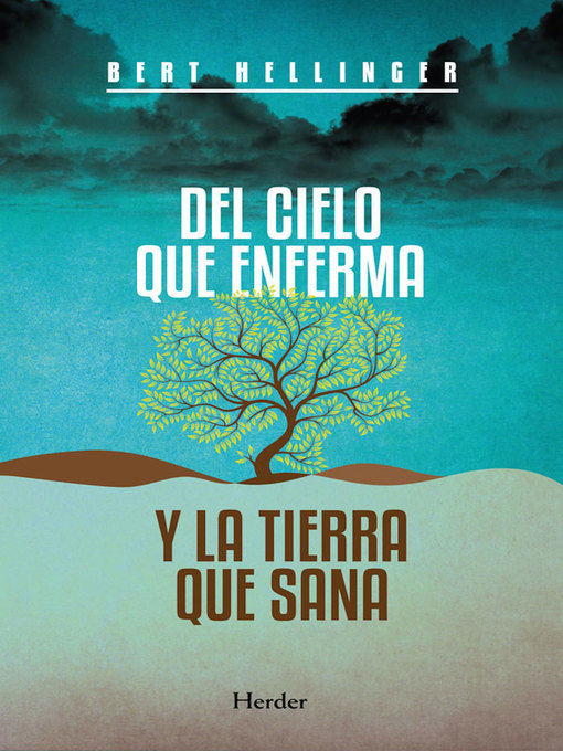 Title details for Del cielo que enferma y la tierra que sana by Bert Hellinger - Available